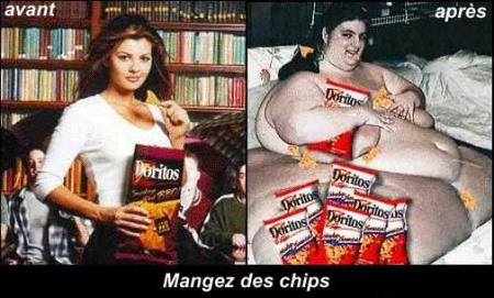                                        mangez des chips